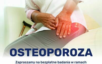 Zdjęcie do Osteoporoza - bezpłatne badania ! 