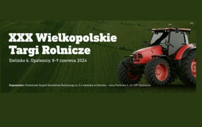 Zdjęcie do XXX Wielkopolskie Targi Rolnicze, Dni Pola 2024